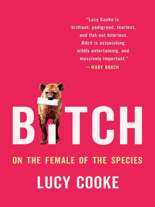 Title details for Bitch by Lucy Cooke - Wait list